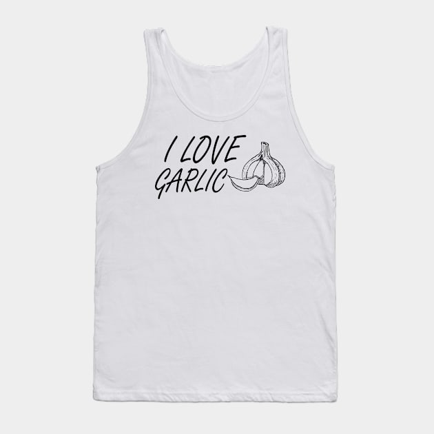 Garlic - I love garlic Tank Top by KC Happy Shop